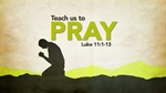 Teach Us to Pray